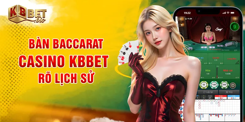 Bàn Baccarat casino KBBET rõ lịch sử