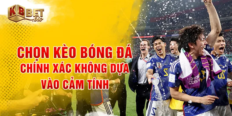 Chọn kèo bóng đá chính xác