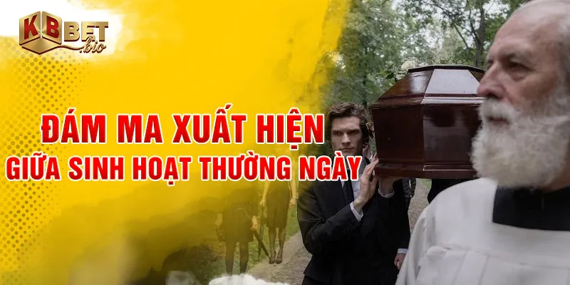 Đám ma xuất hiện giữa sinh hoạt thường ngày