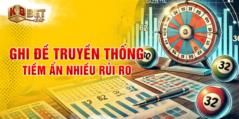 Ghi đề truyền thống tiềm ẩn nhiều rủi ro
