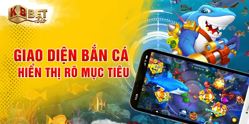 Giao diện bắn cá hiển thị rõ mục tiêu