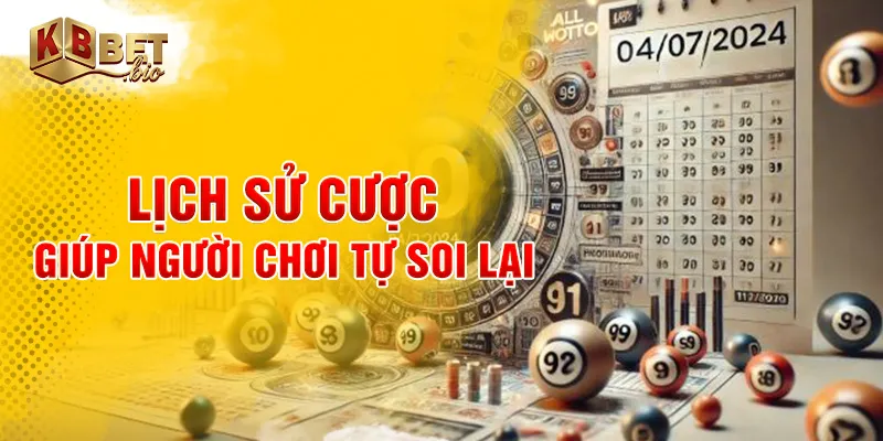 Lịch sử cược giúp người chơi tự soi lại