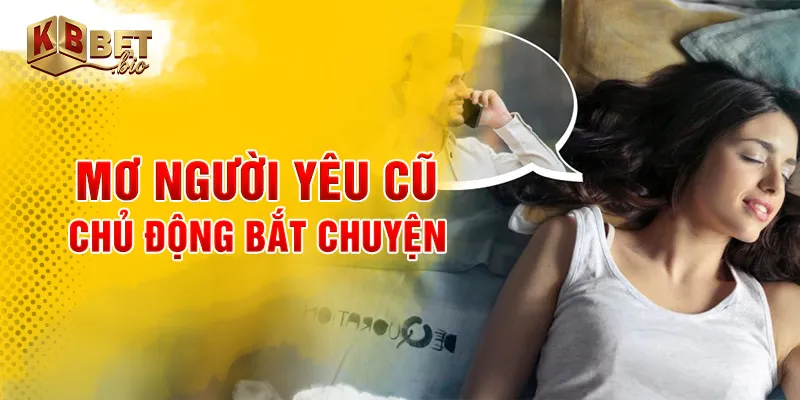 Mơ người yêu cũ chủ động bắt chuyện