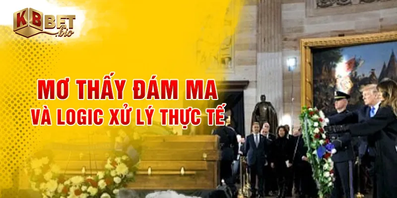 Mơ thấy đám ma và logic xử lý thực tế