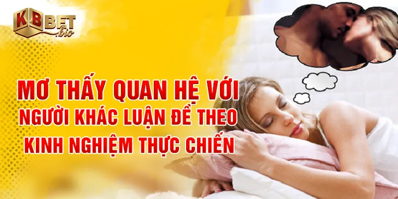 mơ thấy quan hệ với người khác