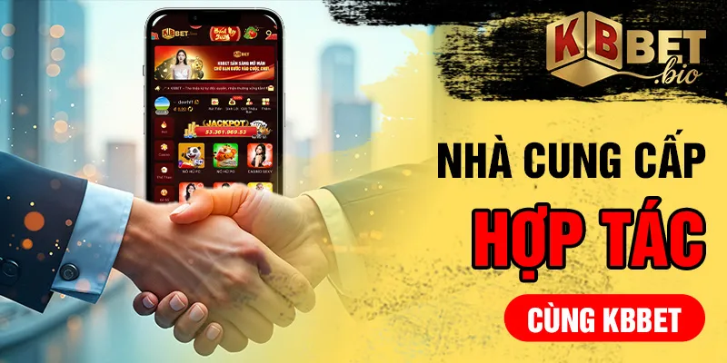 Nhà cung cấp hợp tác cùng KBBET