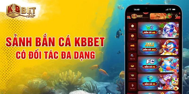Sảnh bắn cá KBBET có đối tác đa dạng