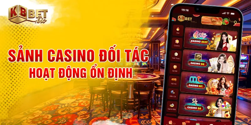 Sảnh casino đối tác hoạt động ổn định