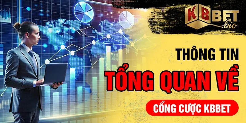 Thông tin tổng quan về cổng cược KBBET