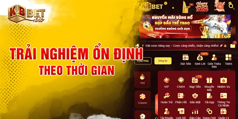 Trải nghiệm ổn định theo thời gian
