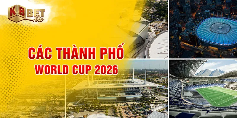 Các thành phố World Cup 2026