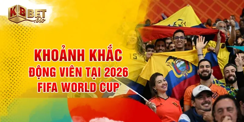 Khoảnh khắc cổ động viên tại 2026 fifa world cup