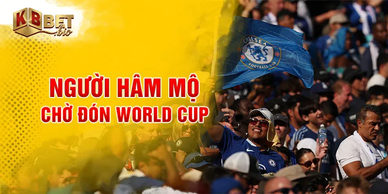 Người hâm mộ chờ đón World Cup